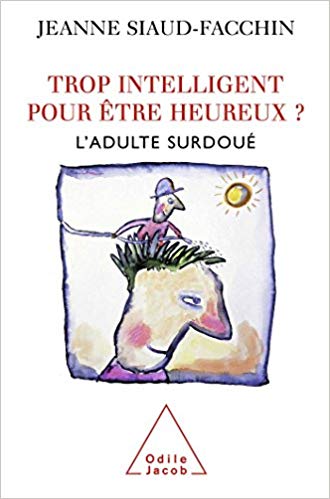 Trop intelligent pour être heureux ? L